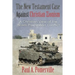 The New Testament Case Against Christian Zionism: A Christian View of the Israeli-Palestinian Conflict