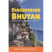 Discovering Bhutan: Land of Gross National Happiness