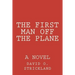 The First Man Off The Plane