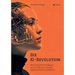 Die KI-Revolution: Wie Künstliche Intelligenz unsere Zukunft verändert - und wie du davon profitierst