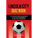 Lincoln City Quiz Book