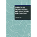 Curriculum Theory, History, and Applications for Education