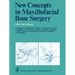 New Concepts in Maxillofacial Bone Surgery