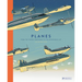 Planes: From the Wright Brothers to the Supersonic Jet