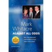 Mark Whitacre Against All Odds: How the Informant and His Family Turned Defeat Into Triumph