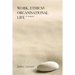 Work, Ethics & Organisational Life 2e