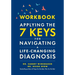 Workbook-Applying the 7 Keys for Navigating a Life-Changing Diagnosis