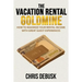 The Vacation Rental Goldmine: How to Maximize Your Rental Income With Great Guest Experiences