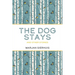 The Dog Stays: And Other Stories