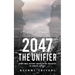 2047 The Unifier: Sometimes History Needs to be Revisited to Create History