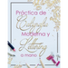Practica de Caligrafia Moderna y Lettering a Mano: Libreta de Hojas de Practica para Principiantes en Caligrafia para Adultos en español, tapa blanda