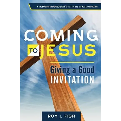 Coming to Jesus: Giving a Good Invitation