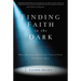 The Finding Faith in the Dark: When the Story of Your Life Takes a Turn You Didn't Plan
