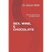 Sex, Wine, & Chocolate: Not all good things are bad for you!