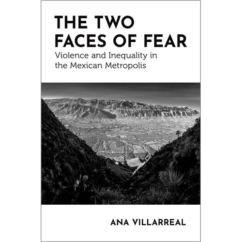 The Two Faces of Fear: Violence and Inequality in the Mexican Metropolis