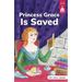 Princess Grace Is Saved