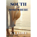 South of Somewhere