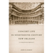 Concert Life in Nineteenth-Century New Orleans: A Comprehensive Reference