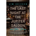 The Last Night at the Jupiter Saloon and Other Stories