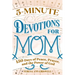 5-Minute Devotions for Mom: 150 Days of Peace, Prayer, and the Power of God