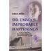 Dr. Emma's Improbable Happenings: A tale of murder, the Clallam shipwreck, and the true cost of gold