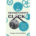 My Grandfather's Clocks: The True Story of a Grandson's Search for an American Inventor's Lost Collection