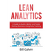 Lean Analytics: A Guide to Build a Better and Faster Startup Business Using Data Tracking