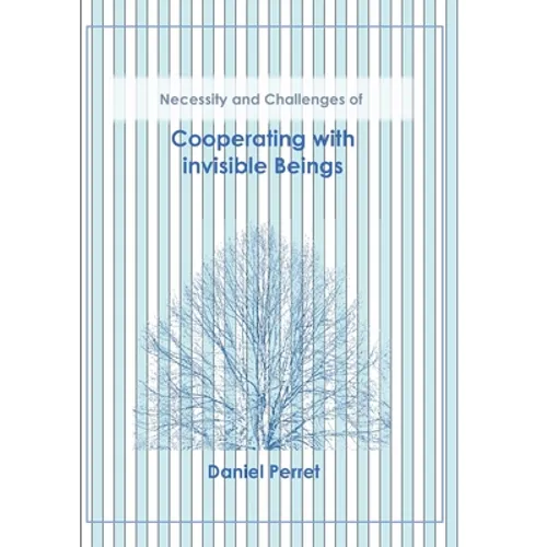 Cooperating with invisible Beings: necessity and challenges