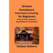 Arizona Real Estate Foreclosure Investing in for Beginners: Find Foreclosure Auctions & Finance Foreclosed Homes