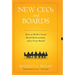 New Ceo's and Boards: How to Build a Great Board Relationship--and a Great Board