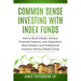 Common Sense Investing With Index Funds: Make Money With Index Funds Now!