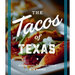 The Tacos of Texas