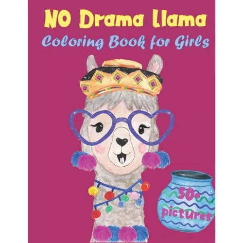 No Drama Llama Coloring Book for Girls: A fun, unique coloring book for girls ages 6-12 with 50 detailed mandala styled illustrations and funny llama