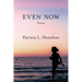 Even Now