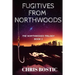 Fugitives from Northwoods