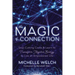 The Magic of Connection: Stop Cutting Cords & Learn to Transform Negative Energy to Live an Empowered Life