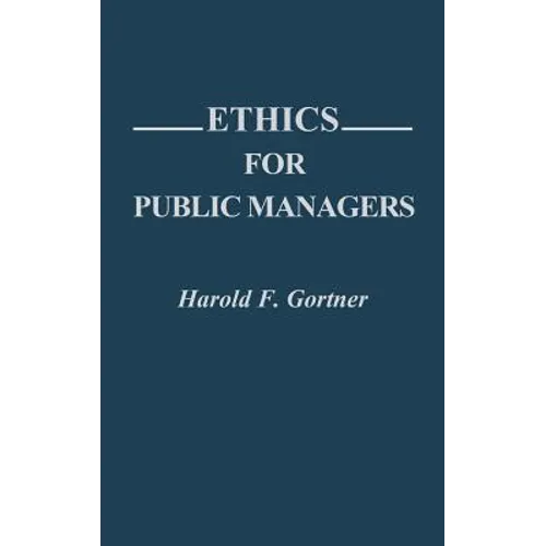 Ethics for Public Managers