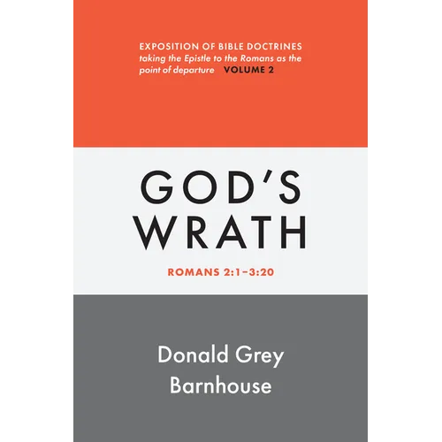 Romans, vol 2: God's Wrath: Exposition of Bible Doctrines
