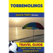 Torremolinos Travel Guide (Quick Trips Series): Sights, Culture, Food, Shopping & Fun