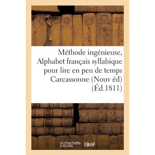 Méthode Ingénieuse Ou Alphabet Français Syllabique, Apprendre À Lire En Peu de Temps Carcassonne
