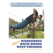 More Wandering Back-Roads West Virginia with Carl E. Feather: Volume II of the Wandering Back-Roads West Virginia series