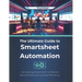 The Ultimate Guide to Smartsheet Automation: Harnessing Automation to Reduce Manual Tasks and Increase Efficiency