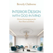 Interior Design With God in Mind: Divine Encouragement for Your Heart and Home