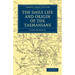 The Daily Life and Origin of the Tasmanians