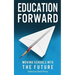 Education Forward: Moving Schools into the Future