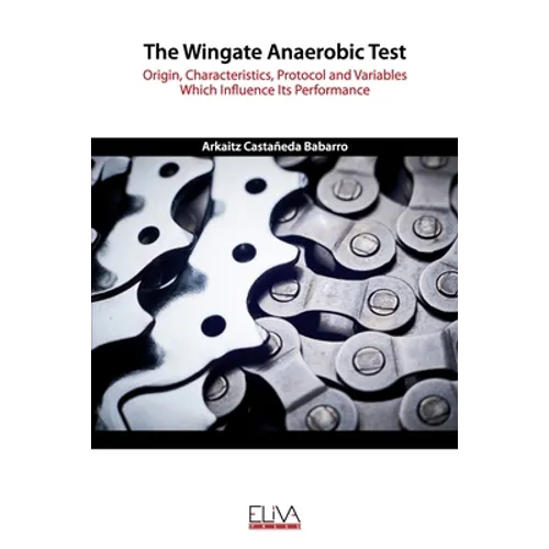 The Wingate Anaerobic Test: Origin, characteristics, protocol and variables which influence its performance