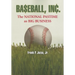 Baseball, Inc.: The National Pastime as Big Business