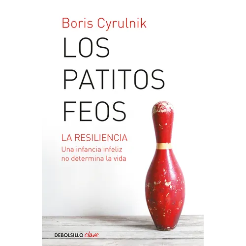 Los Patitos Feos. La Resiliencia: Una Infancia Infeliz No Determina La Vida / Ugly Ducklings