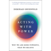 Acting with Power: Why We Are More Powerful Than We Believe