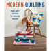 Modern Quilting: From First Stitches to Finishing Touches